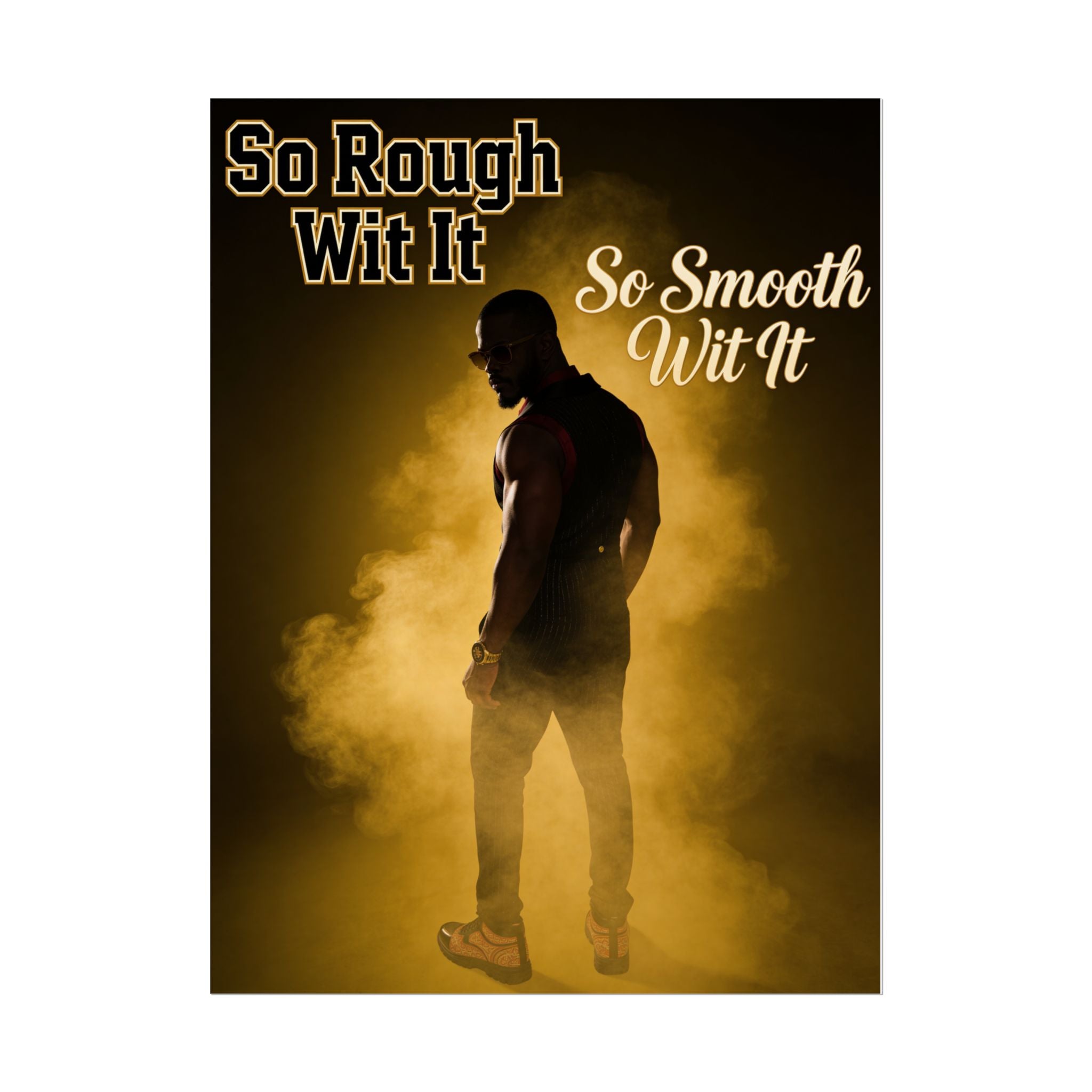 So Rough Wit It, So Smooth Wit It Poster