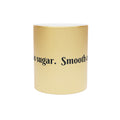 "Sweet as Sugar" Gold Coffee Mug