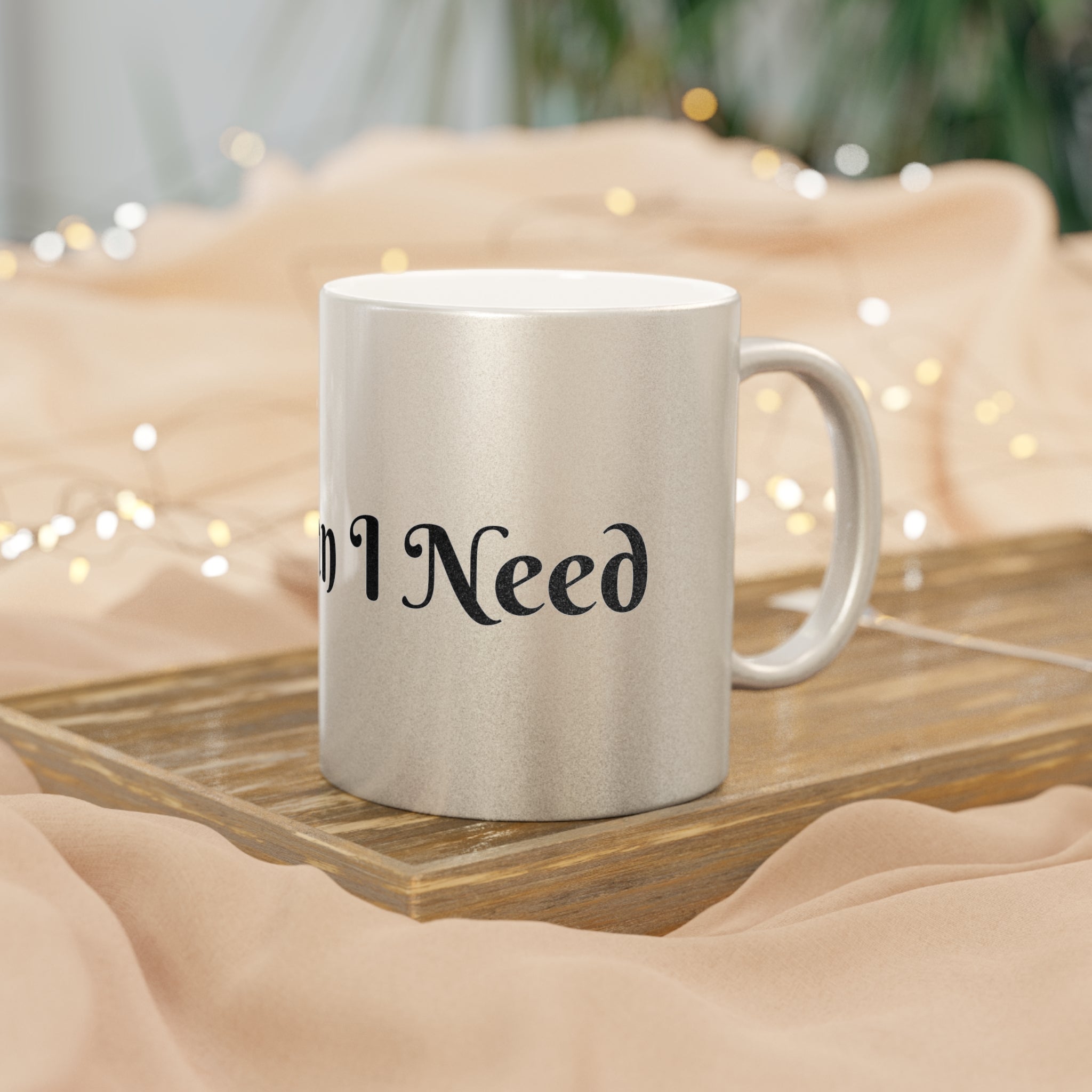 'The Man I Need" Silver Coffee mug