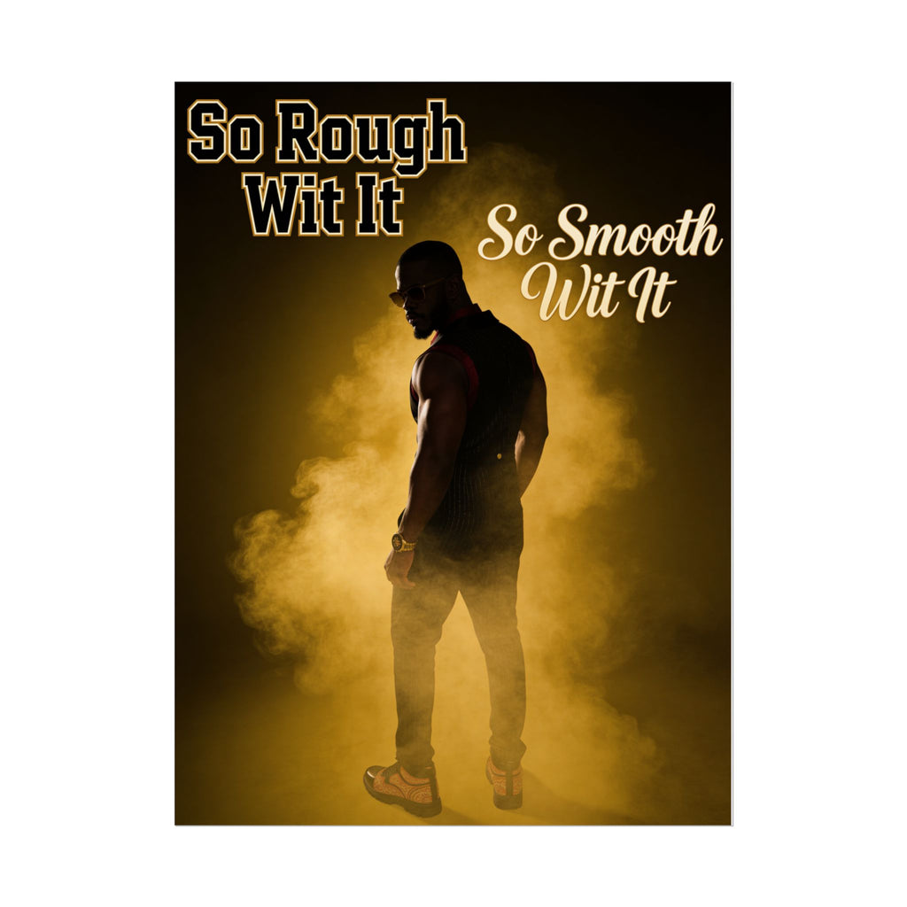 So Rough Wit It, So Smooth Wit It Poster