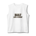 Built Like a Champ Muscle Tank